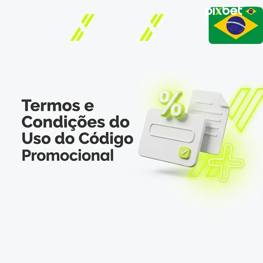 Termos e condições do código promocional Pixbet: regras para ativar bônus e rodadas grátis no Brasil