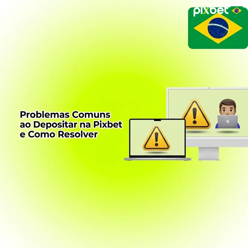 Problemas comuns ao depositar na Pixbet: depósito não creditado, pagamento recusado e como resolver cada caso.